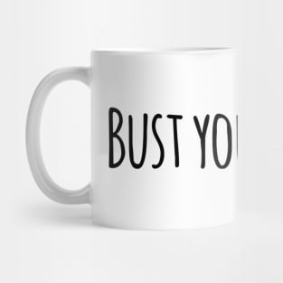 Bust your chops Kris Jenner Mug